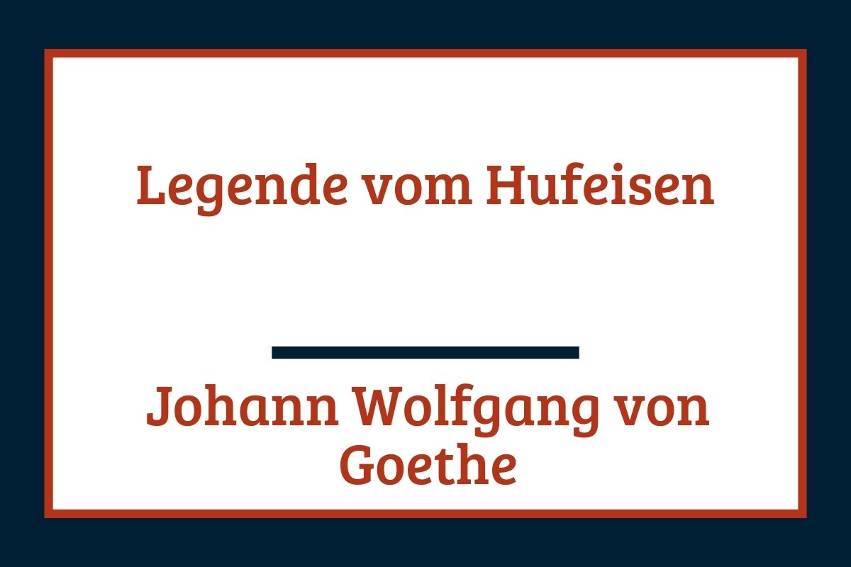 Legende Vom Hufeisen Johann Wolfgang Von Goethe