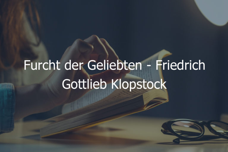 Furcht der Geliebten – Friedrich Gottlieb Klopstock